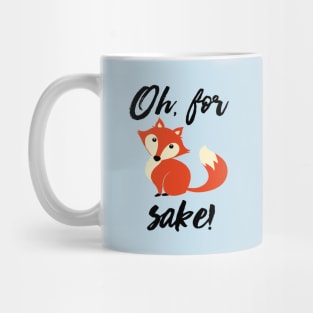 Oh, For Fox Sake! Mug